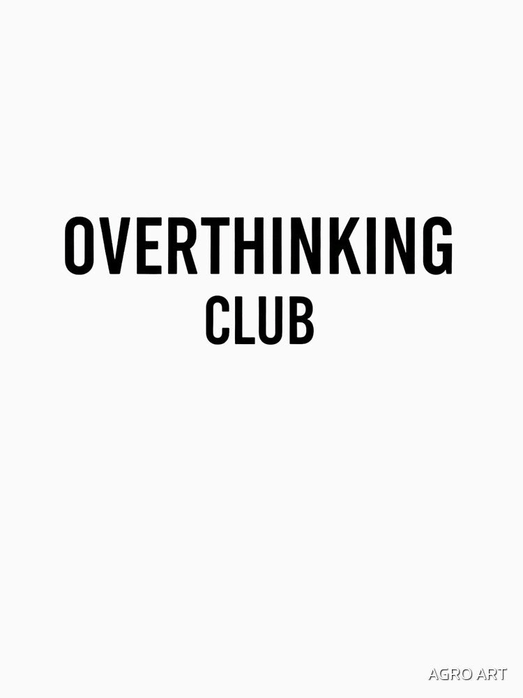 Overthinking Club – Relatable Mental Health Design by AGRO ART T-Shirts, Hoodie, Sweatshirt | BlankRebels.com (Image 3)