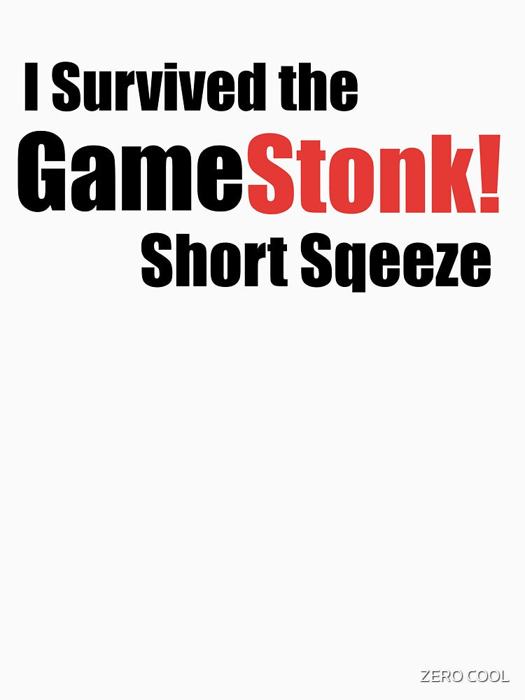 I Survived the GAMESTONK! Short Squeeze Funny Text Based 2021 Stock Market Short Sale & Social Media Quote... (Image 3)