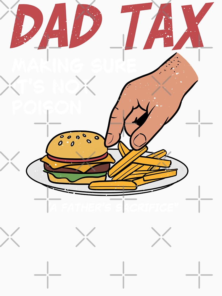 Dad Tax Funny Father Joke by FlashCraft Design T-Shirts, Hoodie, Sweatshirt | BlankRebels.com (Image 3)
