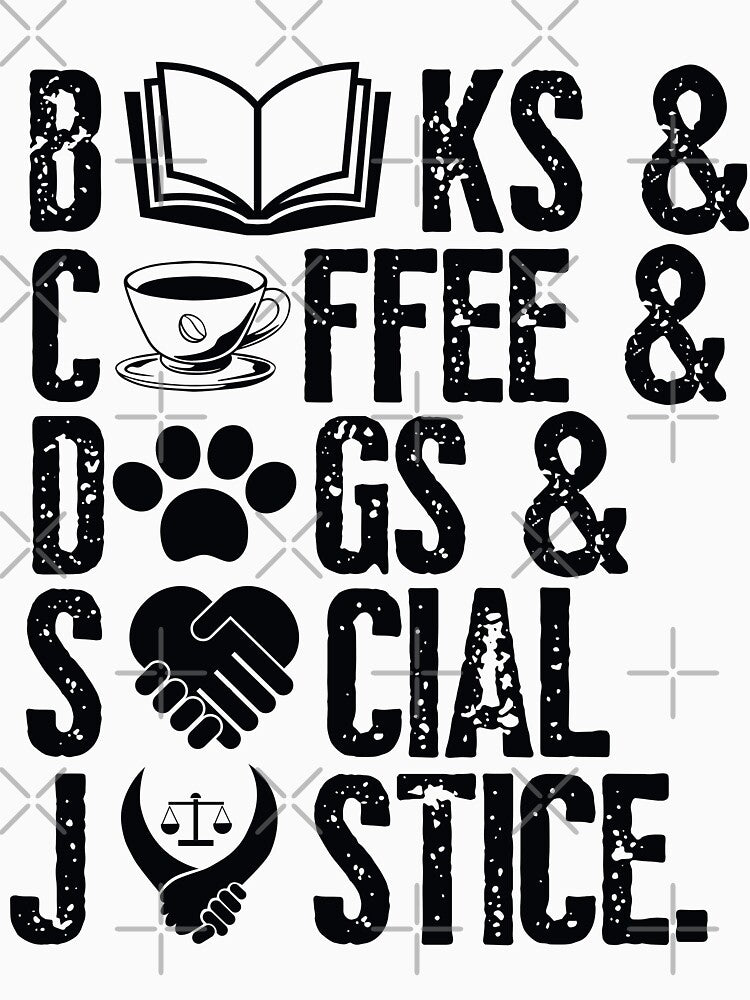 Books And Coffee And Dogs And Social Justice by Cheeeeky T-Shirts, Hoodie, Sweatshirt | BlankRebels.com (Image 3)