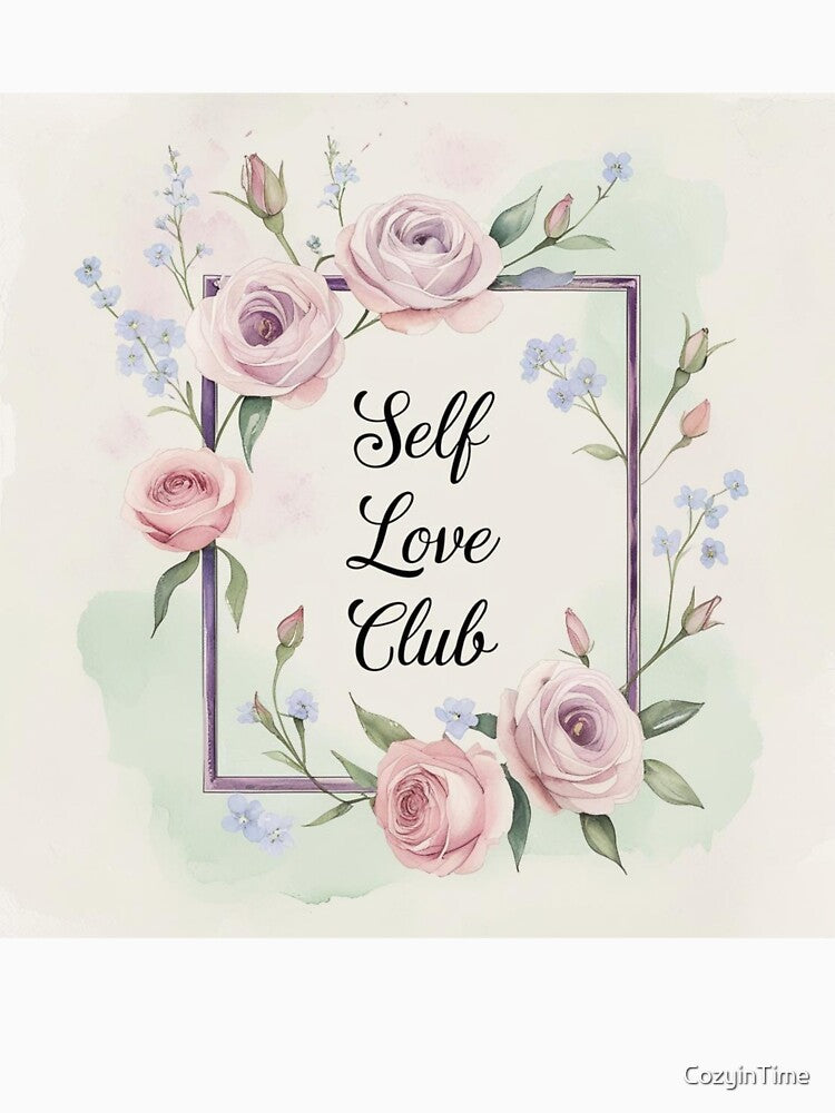 Self Love Club - roses by CozyinTime T-Shirts, Hoodie, Sweatshirt | BlankRebels.com (Image 3)