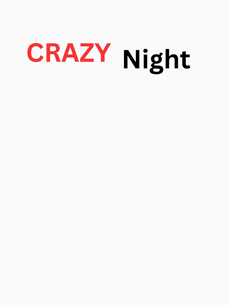 Grazy Night Text Design by Nika Art Studio T-Shirts, Hoodie, Sweatshirt | BlankRebels.com (Image 3)