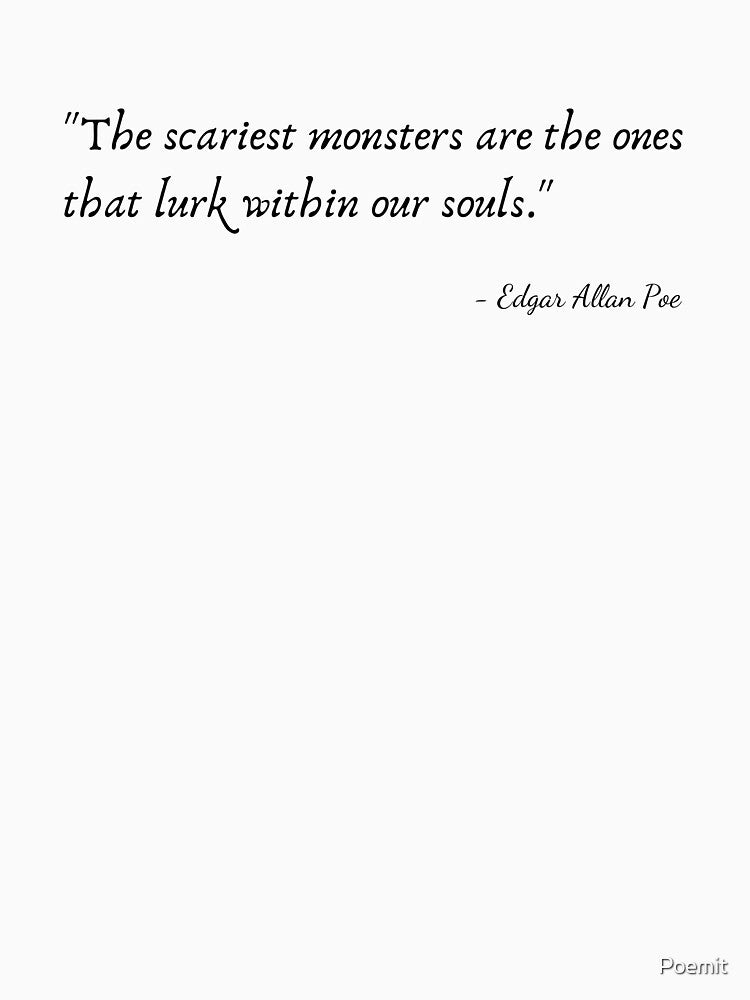 " Scariest Monsters Are Ones That Lurk Within Our Souls." Edgar Allan Poe T-Shirts, Hoodie, Sweatshirt