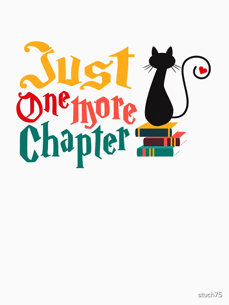 Just One More Chapter by stuch75 T-Shirts, Hoodie, Sweatshirt | BlankRebels.com (Image 3)