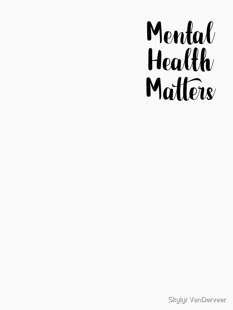 Mental Health Matters by Skylyr VanDerveer T-Shirts, Hoodie, Sweatshirt | BlankRebels.com (Image 3)