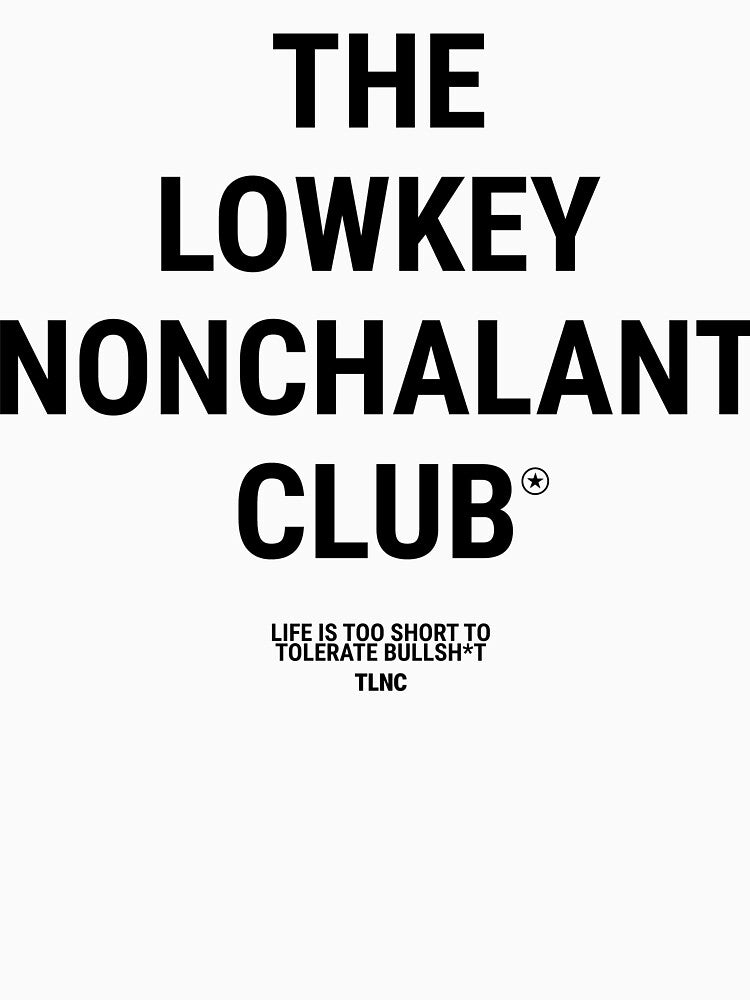Lowkey Nonchalant Club Minimalist Quote by TheLowkeyNonch T-Shirts, Hoodie, Sweatshirt | BlankRebels.com (Image 3)