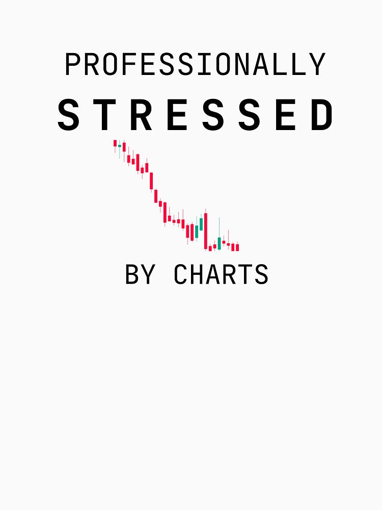 Professionally Stressed by Charts – Funny Trading & Stock Market Humor Design by EmkorDesigner T-Shirts,... (Image 3)