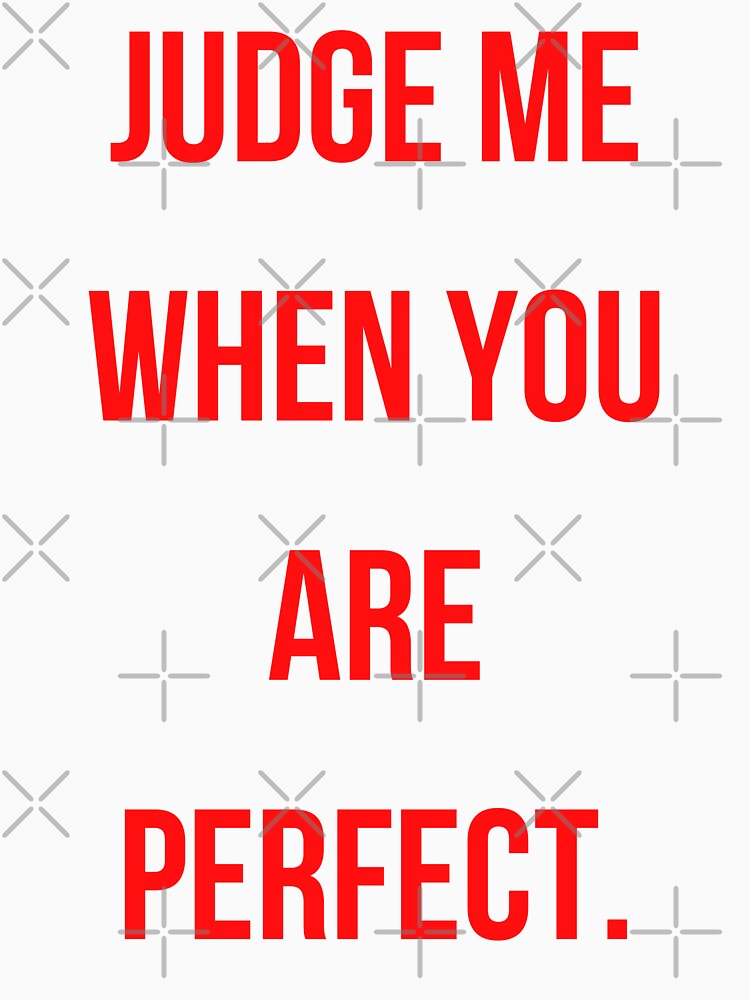 Judge Me When You’re Perfect | RED by ThatsToughClub T-Shirts, Hoodie, Sweatshirt | BlankRebels.com (Image 3)