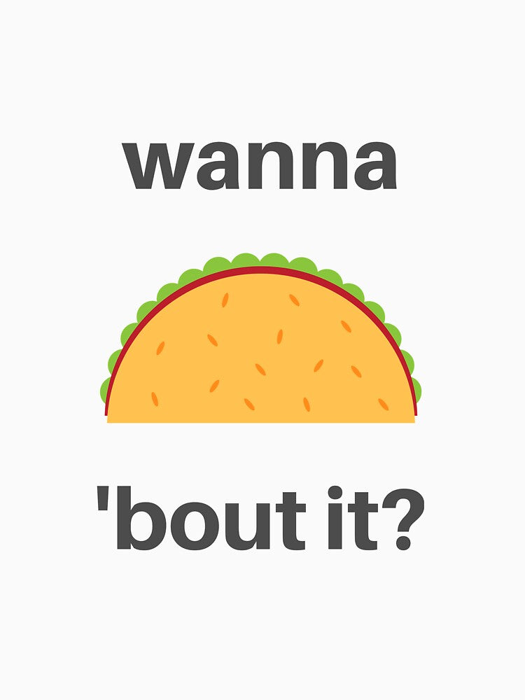 Wanna Taco 'Bout It? by trudellj T-Shirts, Hoodie, Sweatshirt | BlankRebels.com (Image 3)