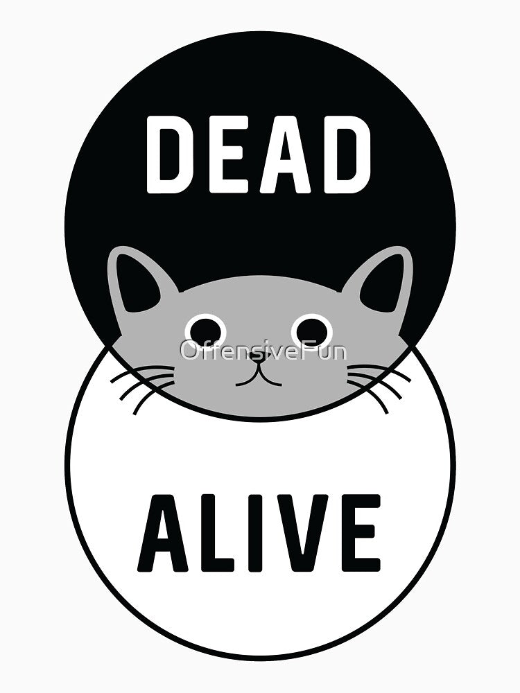 Schrodinger's Cat: Dead or Alive! by OffensiveFun T-Shirts, Hoodie, Sweatshirt | BlankRebels.com (Image 3)