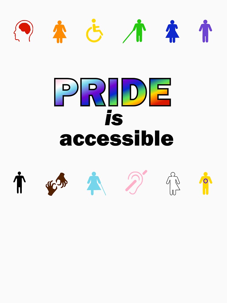 Pride is accessible by Wiibidi Creative T-Shirts, Hoodie, Sweatshirt | BlankRebels.com (Image 3)