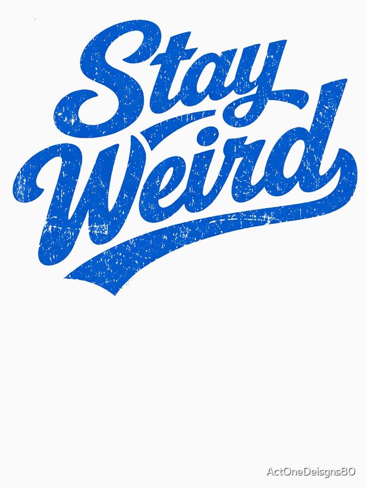 Stay Weird Shirt by ActOneDeisgns80 Hoodie, Sweatshirt | BlankRebels.com (Image 3)