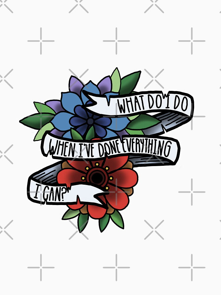What do I do when I've done everything I can by WyrdandWoven T-Shirts, Hoodie, Sweatshirt | BlankRebels.com (Image 3)