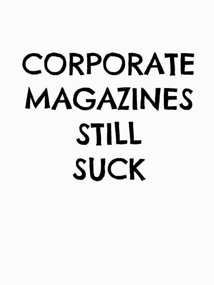 Corporate Magazines Still Suck Design | Grunge Design by The Junto Shop T-Shirts, Hoodie, Sweatshirt (Image 3)