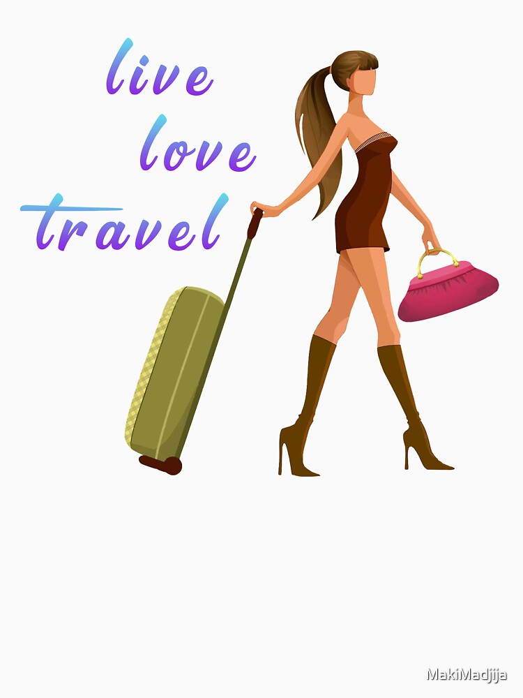 Live,love,travel by MakiMadjija T-Shirts, Hoodie, Sweatshirt | BlankRebels.com (Image 2)