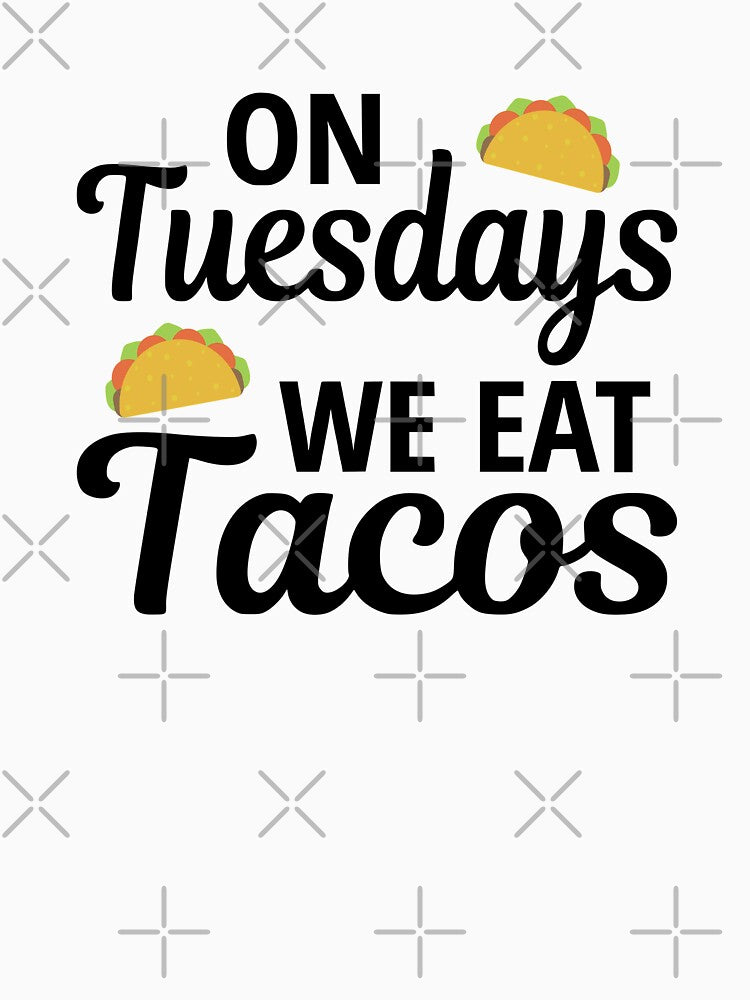 On Tuesdays We Eat Tacos by coolfuntees T-Shirts, Hoodie, Sweatshirt | BlankRebels.com (Image 3)