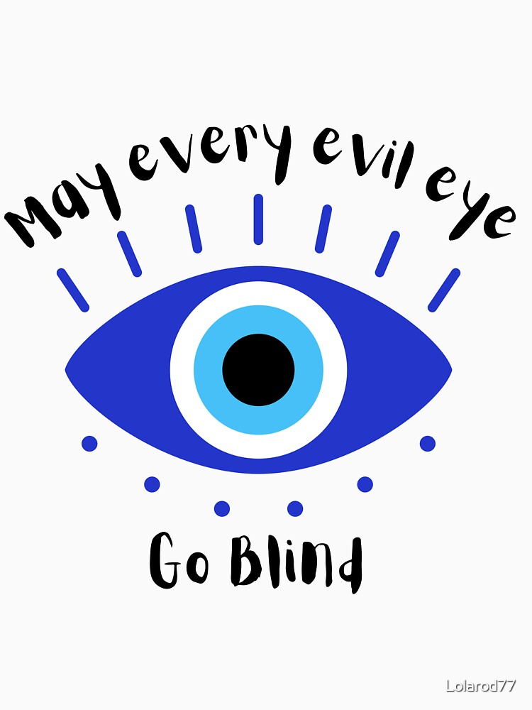 Evil Eye Quote by Lolarod77 T-Shirts, Hoodie, Sweatshirt | BlankRebels.com (Image 3)