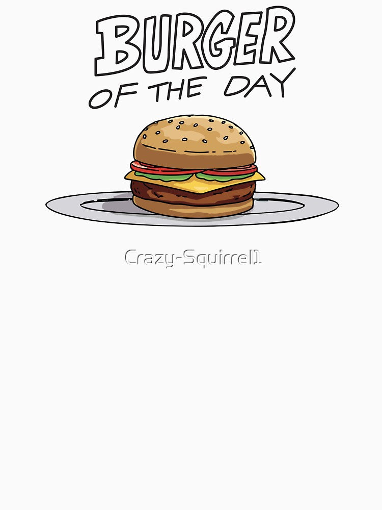 Burger of the day by Crazy-Squirrel1 T-Shirts, Hoodie, Sweatshirt | BlankRebels.com (Image 3)