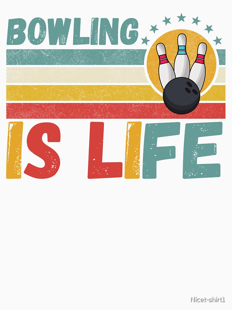Bowling Is Life Bowling Lover Vintage by Nicet-shirt1