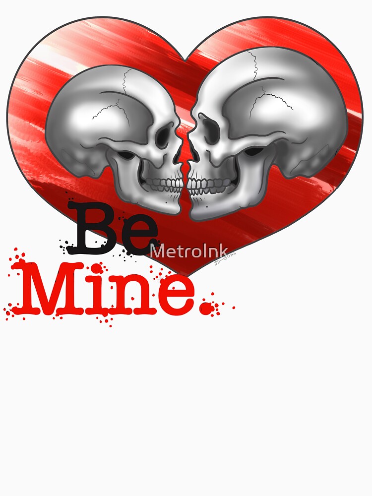 Be Mine. by MetroInk T-Shirts, Hoodie, Sweatshirt | BlankRebels.com (Image 3)