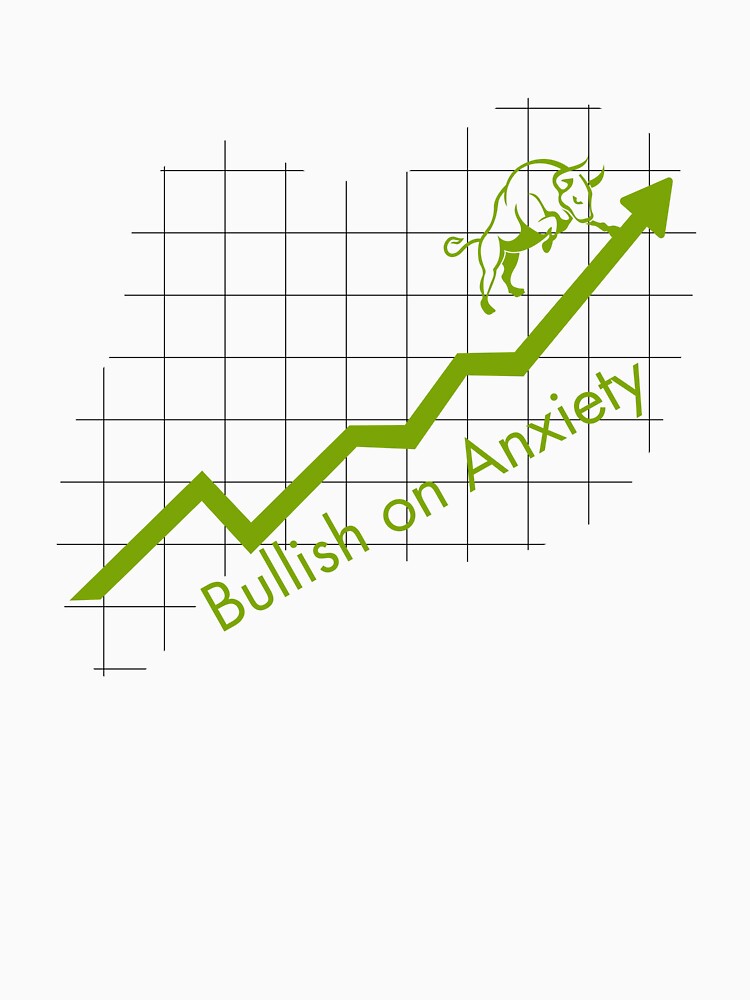 Bullish on Anxiety – Funny Stock Market Trading Humor Design by EmkorDesigner T-Shirts, Hoodie, Sweatshirt (Image 3)