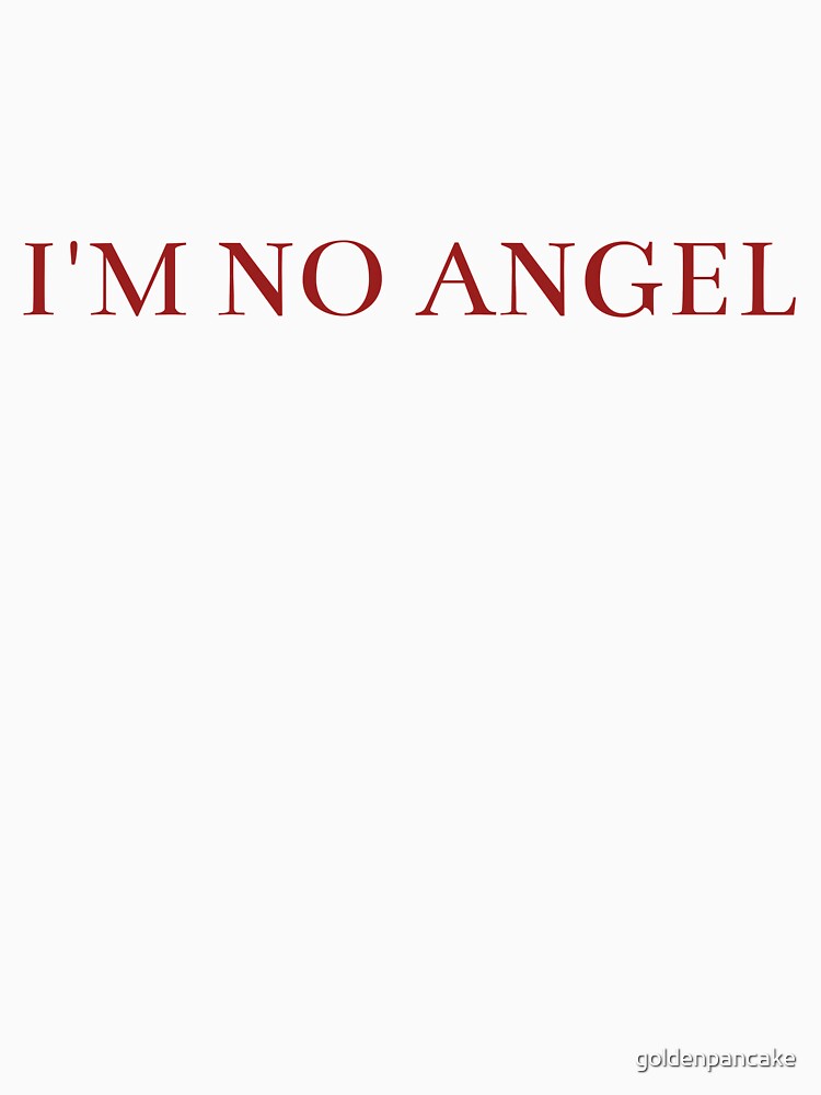 I'm no angel by goldenpancake