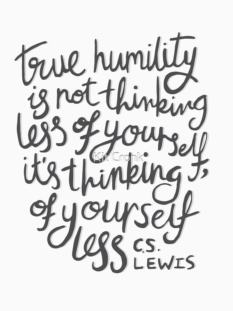 True Humility - CS Lewis Quote Hand Lettered Grey by Kit Cronk T-Shirts, Hoodie, Sweatshirt | BlankRebels.com (Image 3)