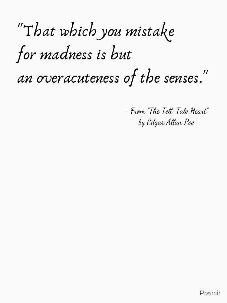 Quote " Tell Tale Heart" Edgar Allan Poe T-Shirts, Hoodie, Sweatshirt