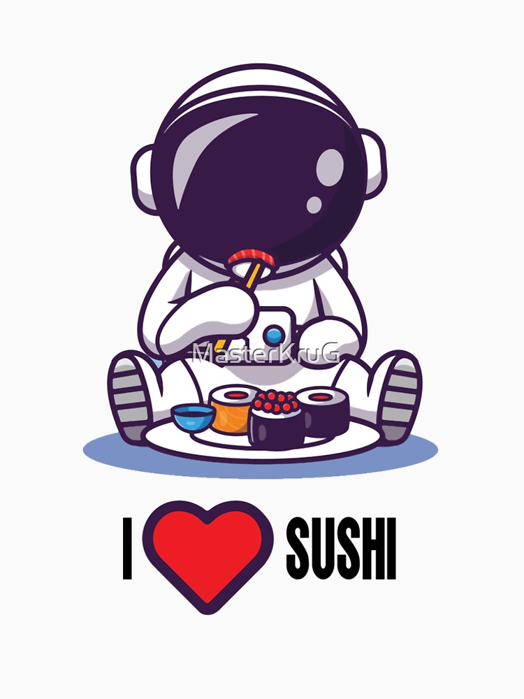 Astronaut sushi lover by MasterKruG T-Shirts, Hoodie, Sweatshirt | BlankRebels.com (Image 2)