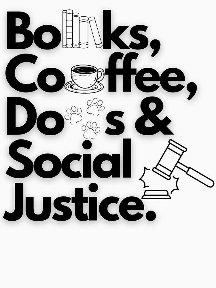Books And Coffee And Dogs And Social Justice! by Still_Mind T-Shirts, Hoodie, Sweatshirt | BlankRebels.com (Image 3)
