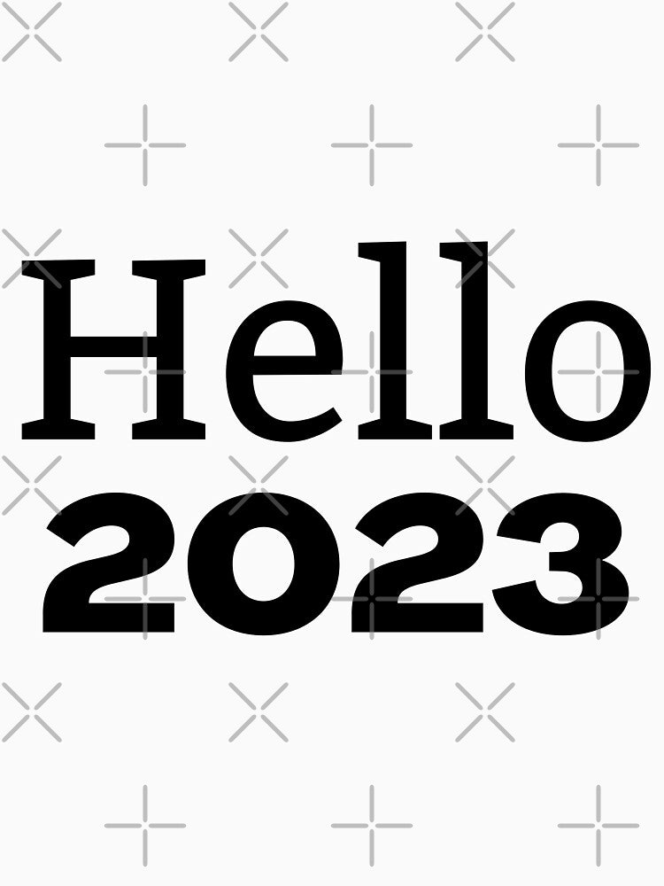 HELLO 2023 - HAPPY NEW YEAR - 2023 NEW YEAR by WBP Mart T-Shirts, Hoodie, Sweatshirt | BlankRebels.com (Image 3)