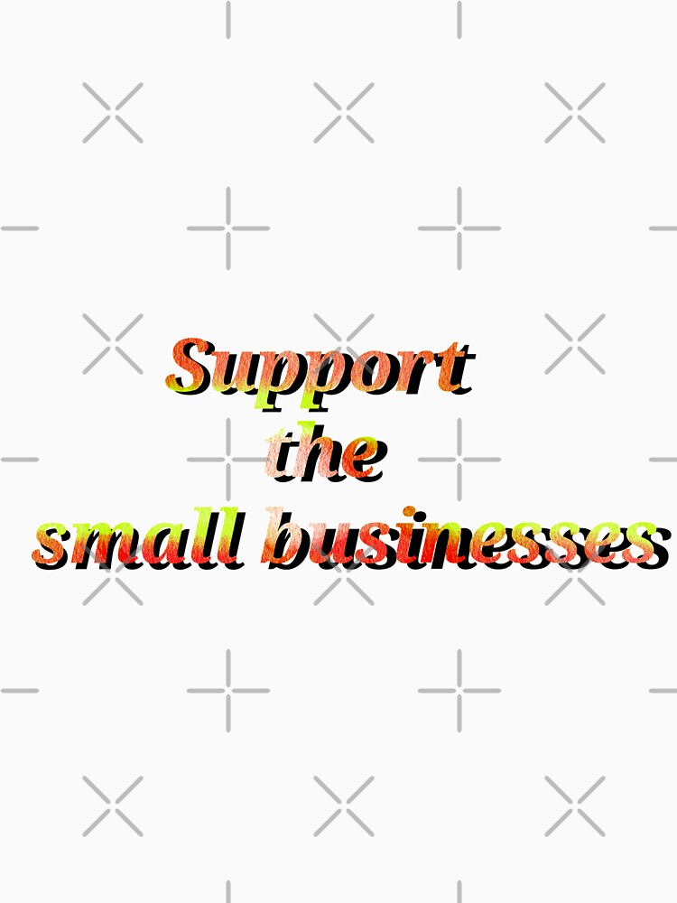 Support the small businesses by OneDrawingGirl T-Shirts, Hoodie, Sweatshirt | BlankRebels.com (Image 3)