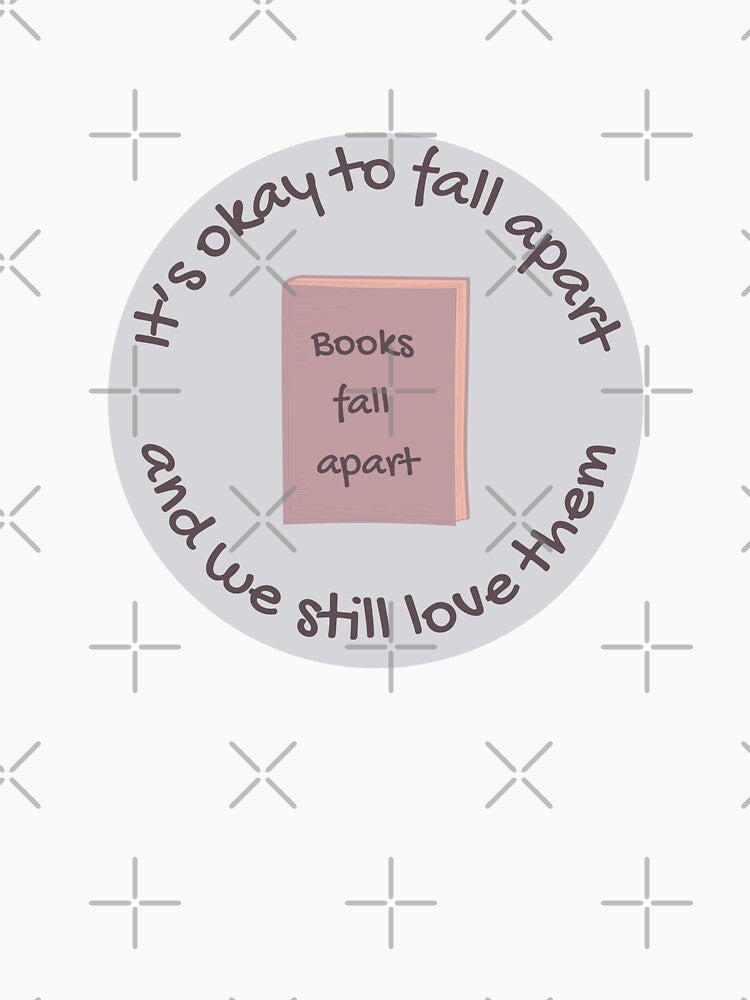 It's Okay To Fall Apart. Books Fall Apart And We Still Love Them by Megurix T-Shirts, Hoodie, Sweatshirt (Image 3)