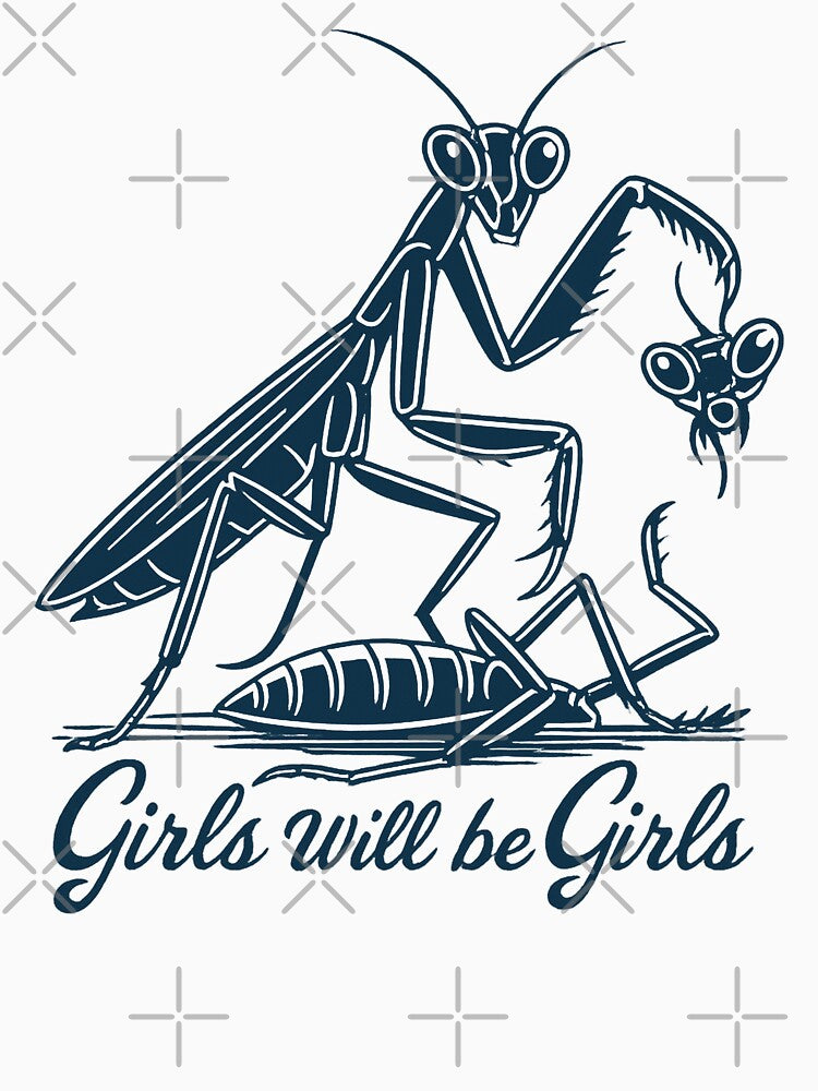 Girls Will Be Girls Praying Mantis Funny Quote by will freed18 T-Shirts, Hoodie, Sweatshirt | BlankRebels.com (Image 3)