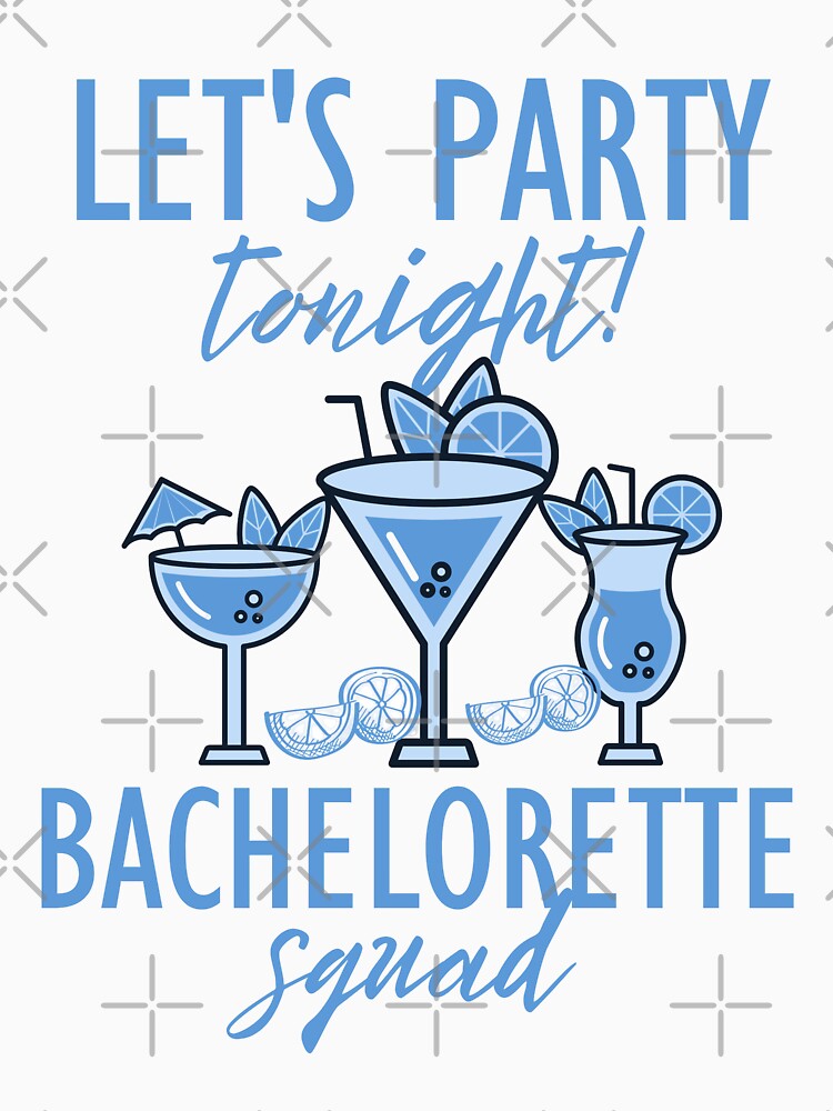Let's party tonight Bachelorette squad, Bachelorette design by Creativeworld777 T-Shirts, Hoodie, Sweatshirt (Image 3)