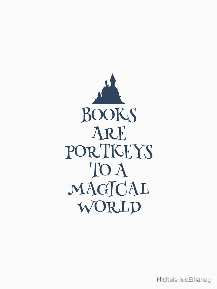 Books are portkeys by Nichole McElhaney T-Shirts, Hoodie, Sweatshirt | BlankRebels.com (Image 3)