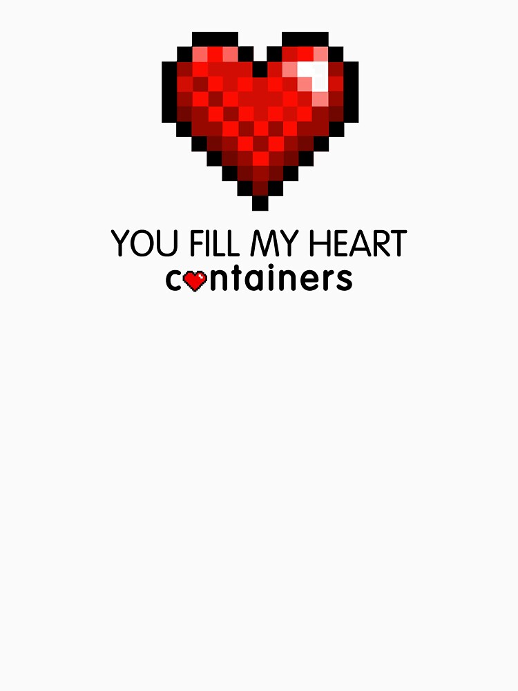 Video Game Geek Pixel Heart | You Fill My Heart Containers by BootsBoots T-Shirts, Hoodie, Sweatshirt (Image 3)