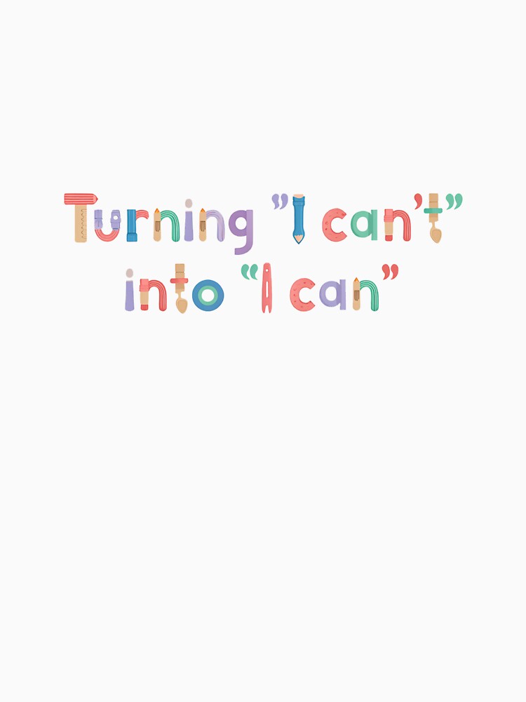 Occupational therapist Turning I can't into I can Healthcare Rehab by LaughLine Design T-Shirts, Hoodie, Sweatshirt (Image 3)