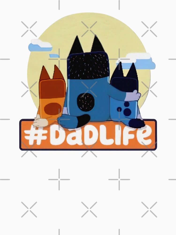 Blúéy Dad Life by kalovatjalleh T-Shirts, Hoodie, Sweatshirt | BlankRebels.com (Image 3)
