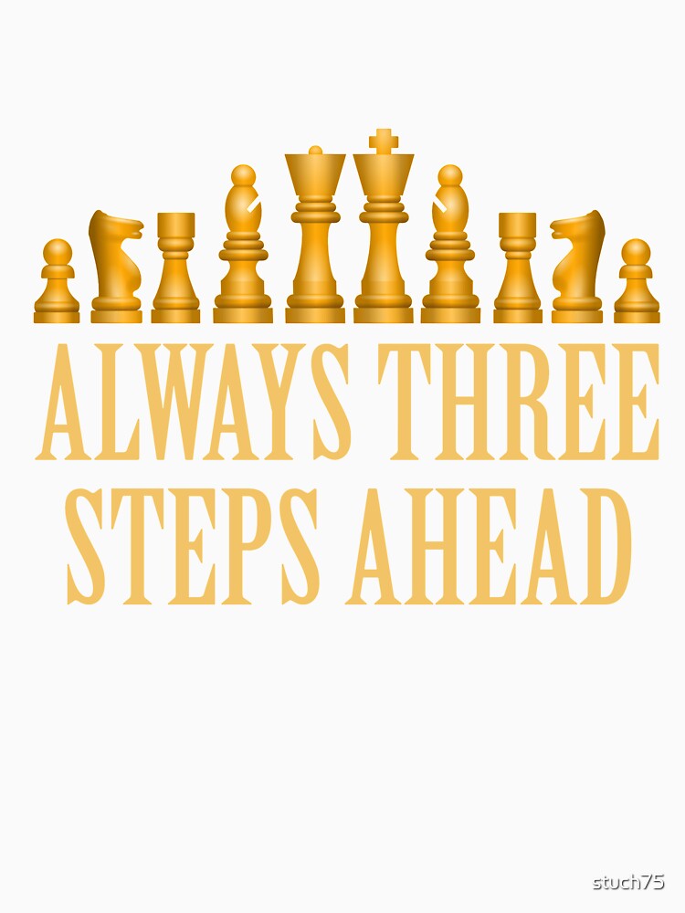 Always Three Steps Ahead by stuch75 T-Shirts, Hoodie, Sweatshirt | BlankRebels.com (Image 3)