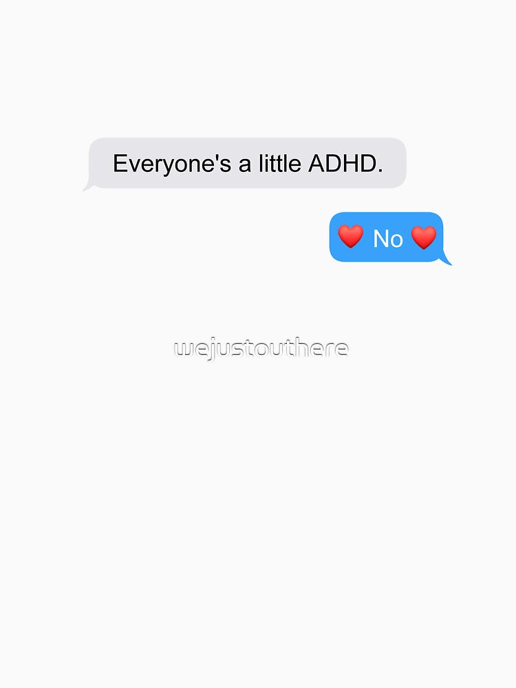 Everyone's a little Adhd by wejustouthere T-Shirts, Hoodie, Sweatshirt | BlankRebels.com (Image 3)
