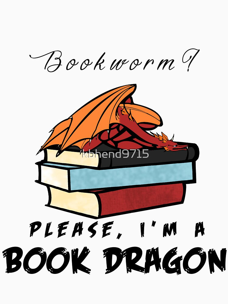 Bookworm? Please, I'm a book dragon. by kbhend9715