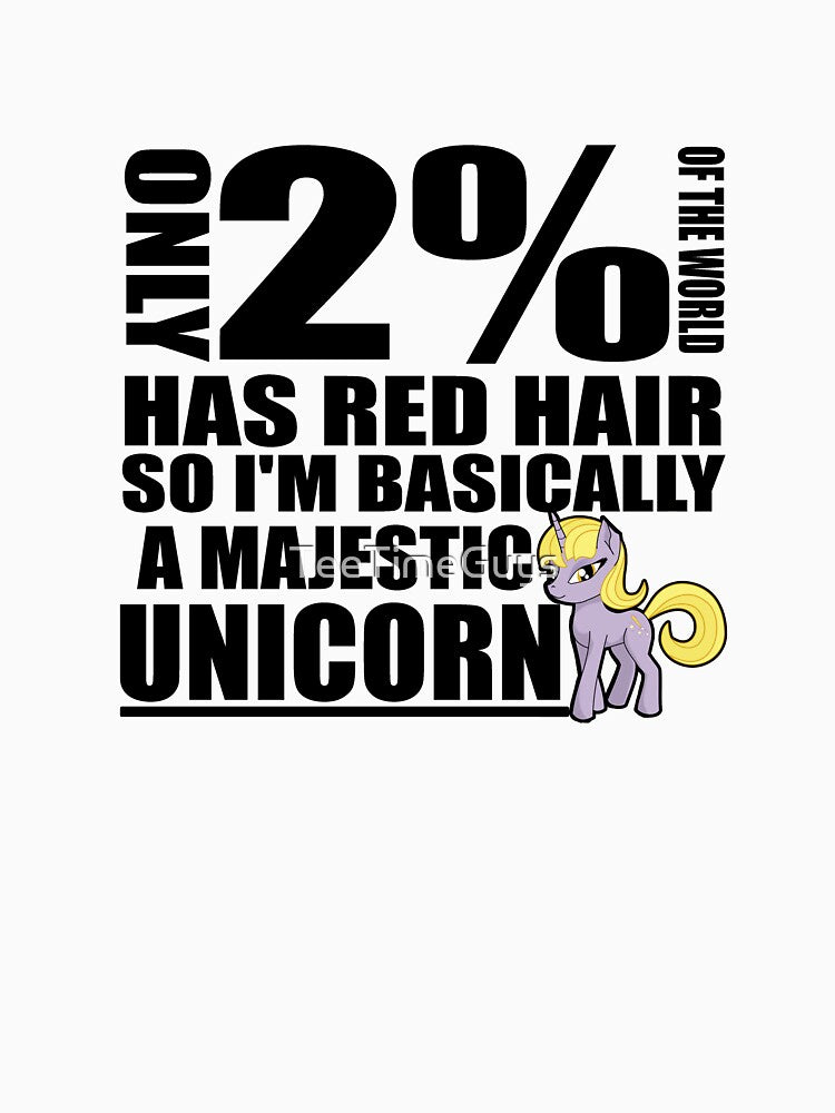Only 2% of the World Has Red Hair So I'm Basically a Majestic Unicorn by TeeTimeGuys T-Shirts, Hoodie, Sweatshirt (Image 3)