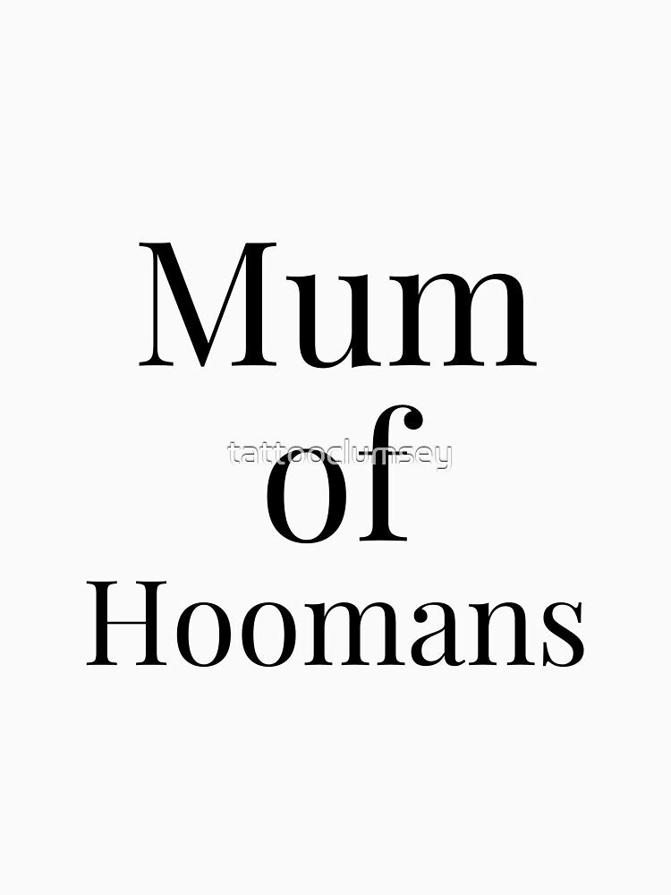 Mum of Hoomans by tattooclumsey T-Shirts, Hoodie, Sweatshirt | BlankRebels.com (Image 3)