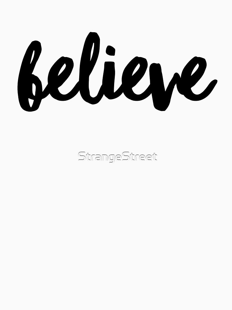 Believe ~ Motivation Feminist Mantra T-Shirts, Hoodie, Sweatshirt