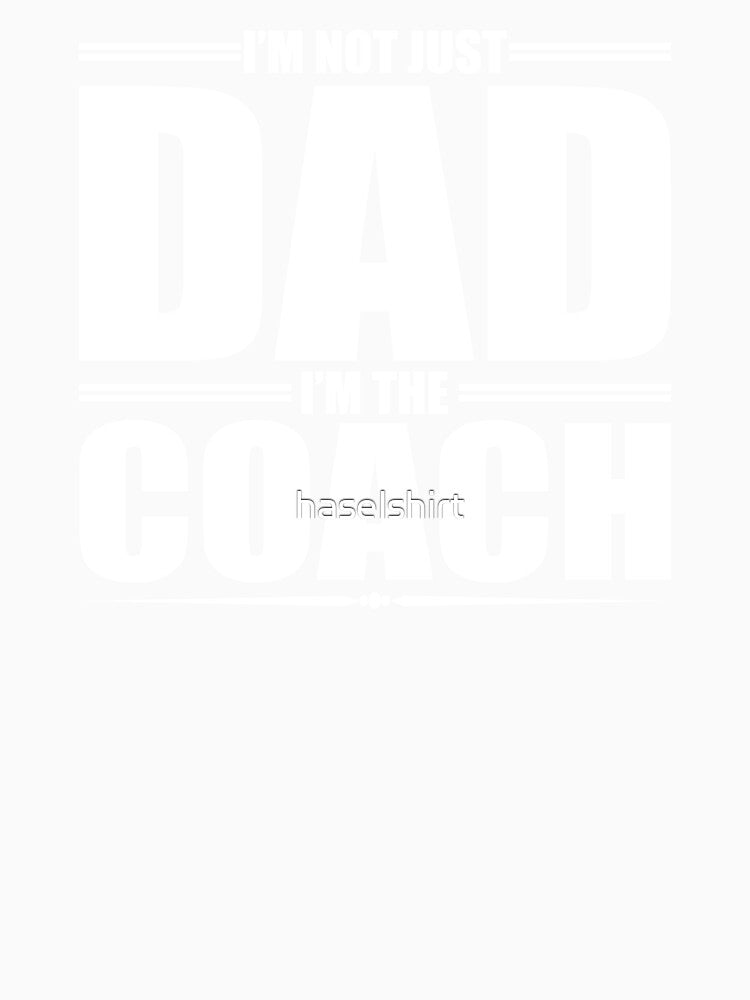 Dad Coach Dad Daddy Father Fathers Day by haselshirt