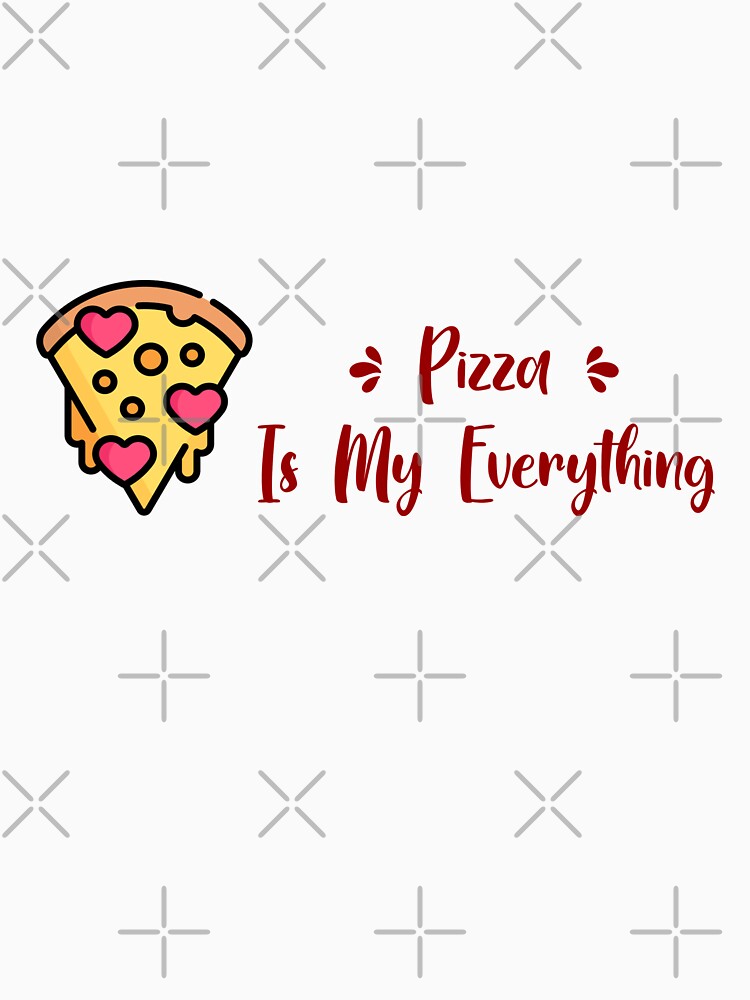 Pizza is my everything - pizza is my life by Abdoumh T-Shirts, Hoodie, Sweatshirt | BlankRebels.com (Image 3)