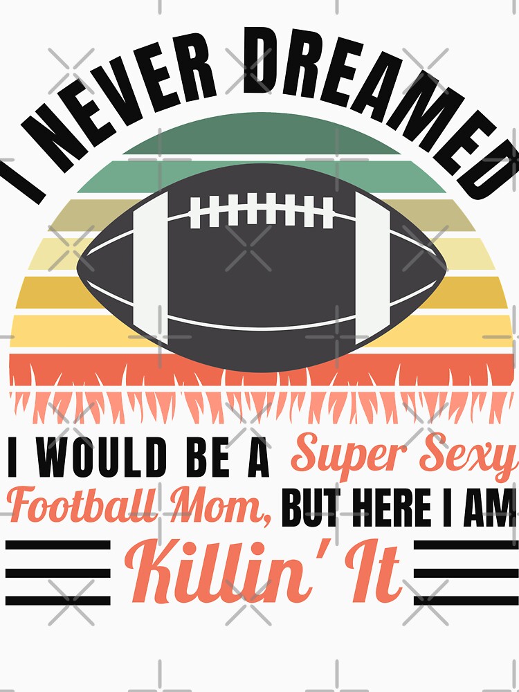 Funny Cute Gift Football Mom by DadJokeDescript T-Shirts, Hoodie, Sweatshirt | BlankRebels.com (Image 3)