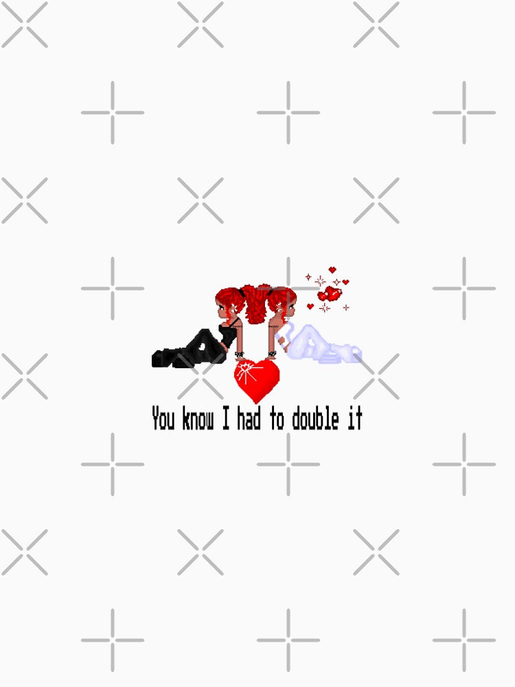 You know I had to double it by PixelzDollz T-Shirts, Hoodie, Sweatshirt | BlankRebels.com (Image 3)