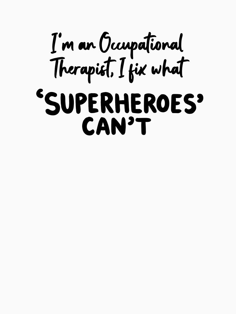 Occupational therapist I fix what superheroes can’t Healthcare Rehab by LaughLine Design T-Shirts, Hoodie,... (Image 3)